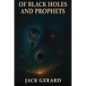 Of Black Holes and Prophets