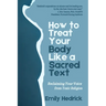 How to Treat Your Body Like a Sacred Text