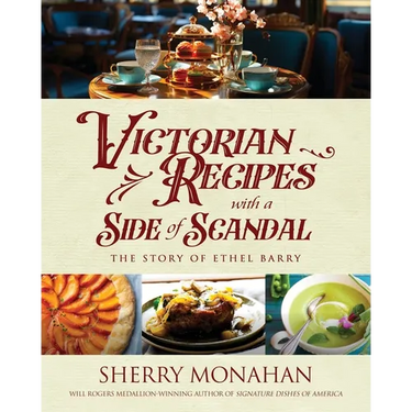 Victorian Recipes with a Side of Scandal: The Story of Ethel Barry