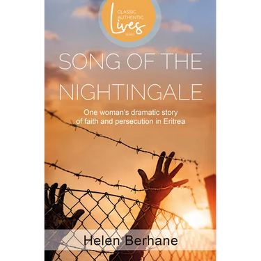 Song of the Nightingale: One Woman's Dramatic Story of Faith and Persecution in Eritrea