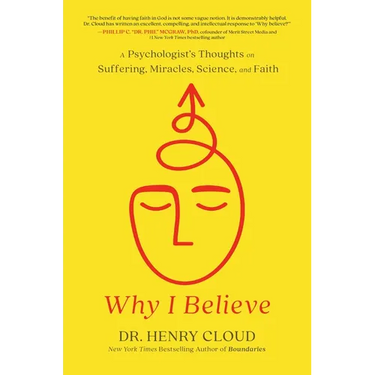 Why I Believe: A Psychologist's Thoughts on Suffering, Miracles, Science, and Faith