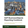 SAP Businessobjects Reporting Cookbook