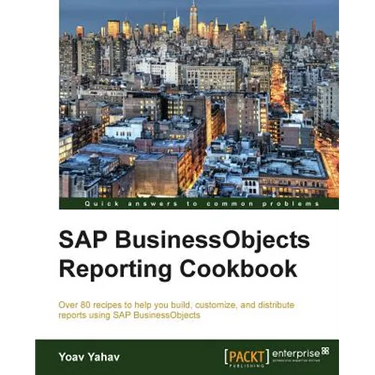 SAP Businessobjects Reporting Cookbook