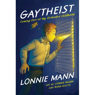Gaytheist: Coming Out of My Orthodox Childhood