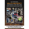 Occupational Health and Safety Guidance for Fire and Explosion Investigators: A 12-Step Program for Transforming the Health and Safety of Fire and Exp