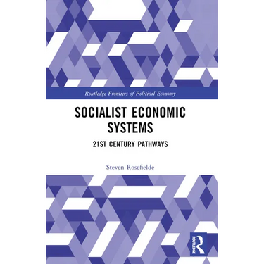 Socialist Economic Systems: 21st Century Pathways