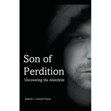 Son of Perdition: Uncovering the Antichrist