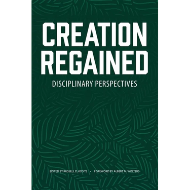 Creation Regained: Disciplinary Perspectives