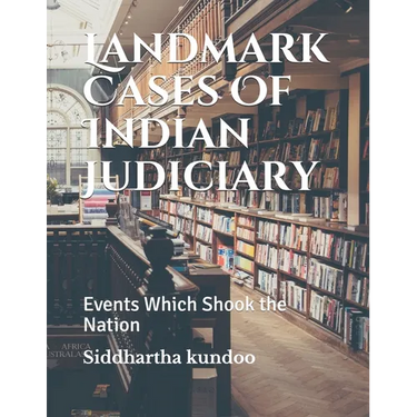 Landmark Cases Of Indian Judiciary: Events Which Shook the Nation