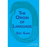 The Origin of Language: A New Edition