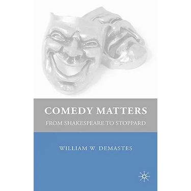 Comedy Matters: From Shakespeare to Stoppard