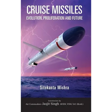 Cruise Missile: Evolution, Proliferation and Future
