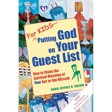 For Kids--Putting God on Your Guest List (2nd Edition): How to Claim the Spiritual Meaning of Your Bar or Bat Mitzvah