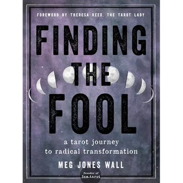Finding the Fool: A Tarot Journey to Radical Transformation