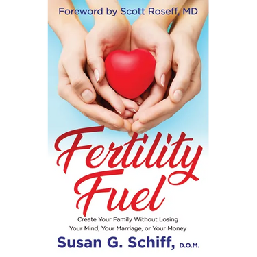 Fertility Fuel: Create Your Family Without Losing Your Mind, Your Marriage, or Your Money