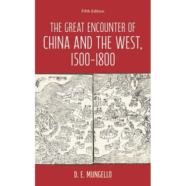 The Great Encounter of China and the West, 1500-1800
