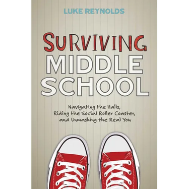 Surviving Middle School: Navigating the Halls, Riding the Social Roller Coaster, and Unmasking the Real You