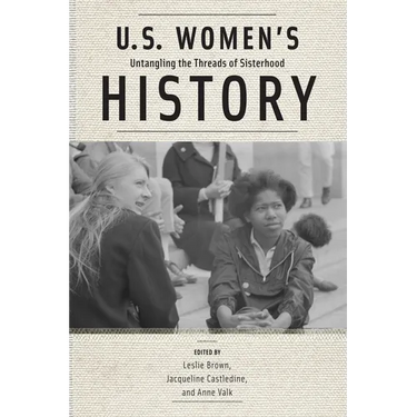 U.S. Women's History: Untangling the Threads of Sisterhood