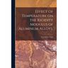 Effect of Temperature on the Rigidity Modulus of Aluminum Alloys.