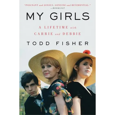 My Girls: A Lifetime with Carrie and Debbie