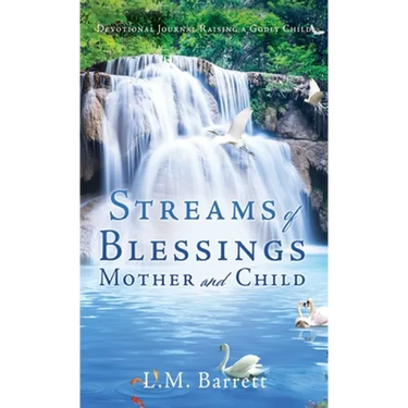 Streams of Blessings Mother and Child: Devotional Journal Raising a Godly Child