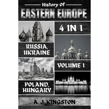 History Of Eastern Europe: Russia, Ukraine, Poland & Hungary