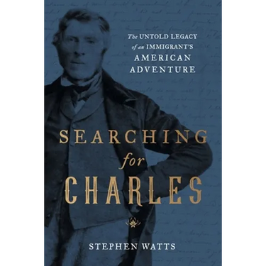 Searching for Charles: The Untold Legacy of an Immigrant's American Adventure