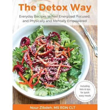 The Detox Way: Everyday Recipes to Feel Energized, Focused, and Physically and Mentally Empowered