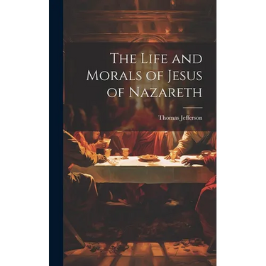 The Life and Morals of Jesus of Nazareth