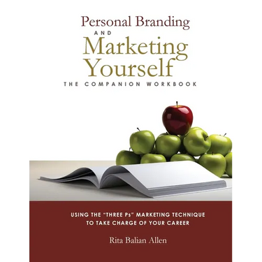 Personal Branding and Marketing Yourself: The Companion Workbook