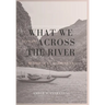 What We Brought Across the River: Memoir of a Lao-American