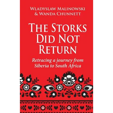 The Storks Did Not Return: Retracing a Journey from Siberia to South Africa