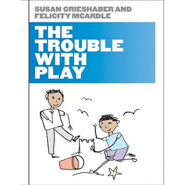The Trouble with Play
