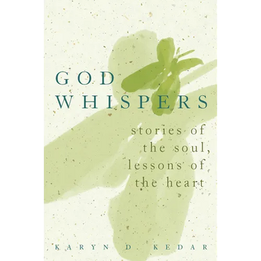 God Whispers: Stories of the Soul, Lessons of the Heart