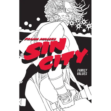 Frank Miller's Sin City Volume 5: Family Values (Fourth Edition)