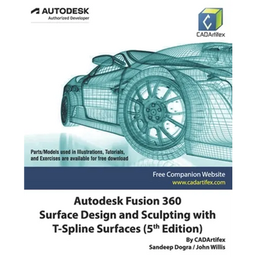 Autodesk Fusion 360 Surface Design and Sculpting with T-Spline Surfaces (5th Edition)
