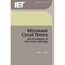 Microwave Circuit Theory and Foundations of Microwave