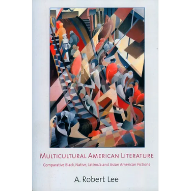 Multicultural American Literature: Comparative Black, Native, Latino/a, and Asian American Fictions