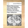 State of the process, poor Peter Williamson, against Alexander Cushnie, and others.