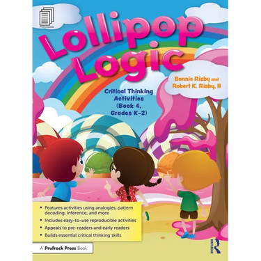 Lollipop Logic: Critical Thinking Activities (Book 4, Grades K-2)