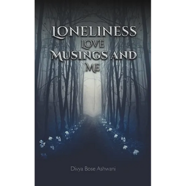 Loneliness Love Musings and Me