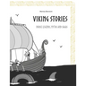 Viking Stories: Norse legends, myths and sagas retold for kids and teens
