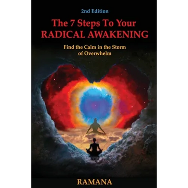 The 7 Steps to Your Radical Awakening: Find the Calm in the Storm of Overwhelm