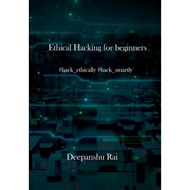 Ethical Hacking For Beginners: #hack_ethically #hack_smartly