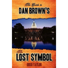 The Guide to Dan Brown's The Lost Symbol: Freemasonry, Noetic Science, and the Hidden History of America