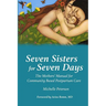 Seven Sisters for Seven Days: The Mothers' Manual for Community Based Postpartum Care