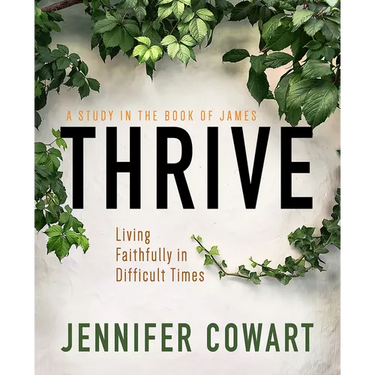 Thrive Women's Bible Study Participant Workbook: Living Faithfully in Difficult Times