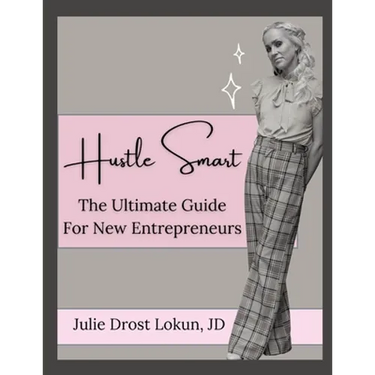 Hustle Smart: The Ultimate Guide For New Entrepreneurs