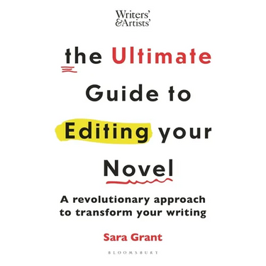 The Ultimate Guide to Editing Your Novel: A Revolutionary Approach to Transform Your Writing