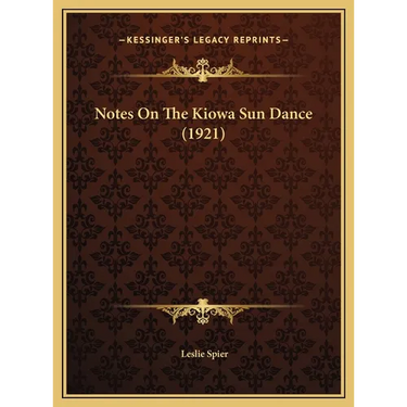Notes On The Kiowa Sun Dance (1921)